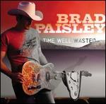 Brad Paisley - Time Well Wasted 